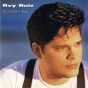 Álbum En Cuerpo Y Alma de Rey Ruiz