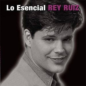 Álbum Lo Esencial de Rey Ruiz