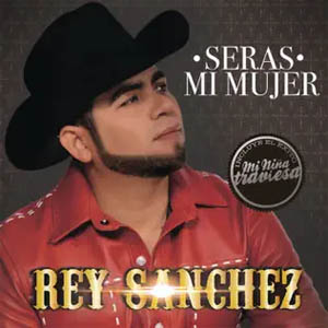 Álbum Serás Mi Mujer de Rey Sánchez