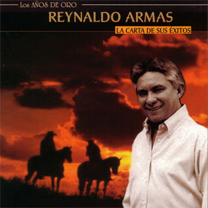 Álbum Los Años De Oro: La Carta De Sus Éxitos de Reynaldo Armas