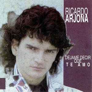 Álbum Déjame Decir Que Te Amo de Ricardo Arjona