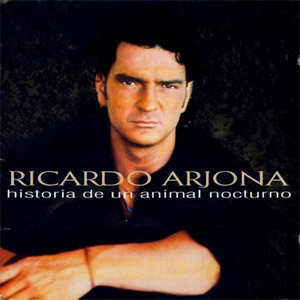 Álbum Historia De Un Aminal Nocturno de Ricardo Arjona