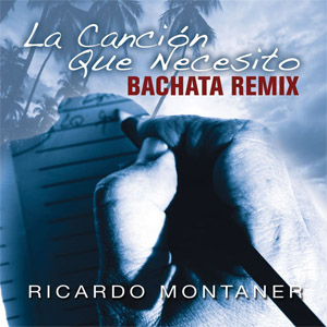 Álbum La Canción Que Necesito (Bachata Remix) de Ricardo Montaner