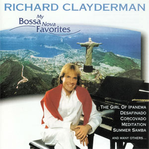 Álbum My Bossa Nova Favorites  de Richard Clayderman