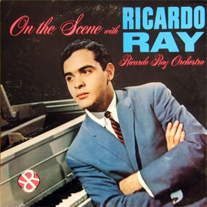 Álbum On The Scene With Ricardo Ray  de Richie Ray