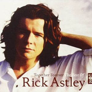 Álbum Together Forever: The Best Of Rick Astley de Rick Astley