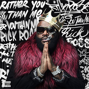 Álbum Rather You Than Me de Rick Ross