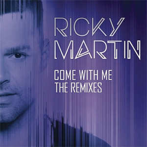 Álbum Come With Me (The Remixes) de Ricky Martin