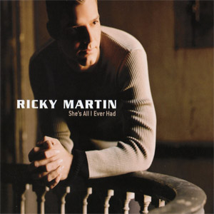 Álbum She's All I Ever Had de Ricky Martin