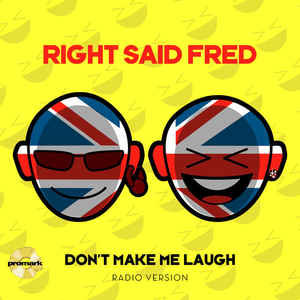 Álbum Don't Make Me Laugh (Radio Edit) de Right Said Fred