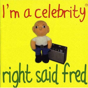 Álbum Im A Celebrity de Right Said Fred