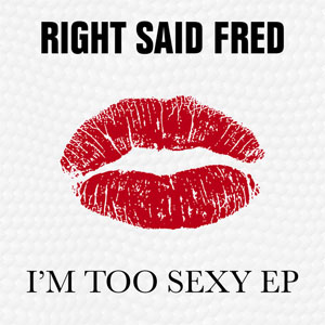 Álbum I'm Too Sexy - EP de Right Said Fred