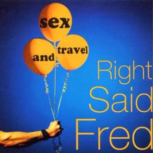Álbum Sex Y Travel de Right Said Fred