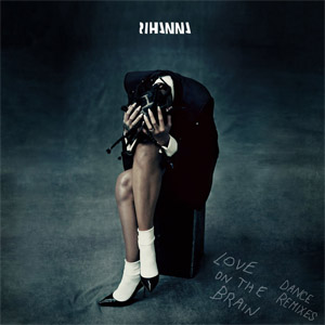 Álbum Love On The Brain (Dance Remixes) (Ep) de Rihanna