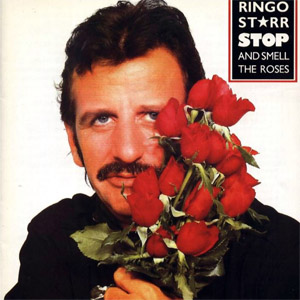 Álbum Stop And Smell The Roses de Ringo Starr