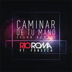 Álbum Caminar De Tu Mano (Club Remix)  de Río Roma