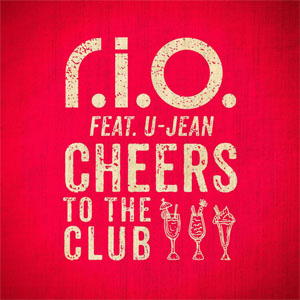 Álbum Cheers To The Club (Remixes) de R.I.O.
