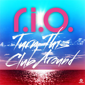 Álbum Turn This Club Around (Deluxe Edition) de R.I.O.