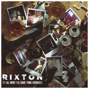 Álbum We All Want The Same Thing (Remixes) de Rixton - Push Baby