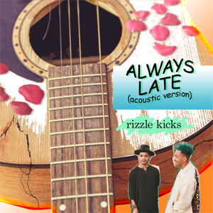 Álbum Always Late (Acoustic) de Rizzle Kicks