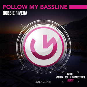 Álbum Follow My Bassline (Vanilla Ace & Dharkfunkh Remix)  de Robbie Rivera