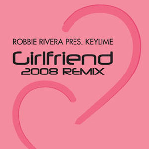 Álbum Girlfriend (2008 Remix) de Robbie Rivera
