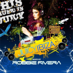 Álbum Juicy Ibiza - Mixed de Robbie Rivera