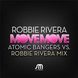Álbum Move Move (Atomic Bangers vs. Robbie Rivera Anthem Mix) de Robbie Rivera