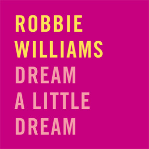 Álbum Dream A Little Dream de Robbie Williams