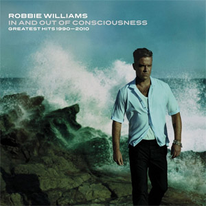 Álbum In And Out Of Consciousness: Greatest Hits 1990-2010 (Deluxe Edition) de Robbie Williams