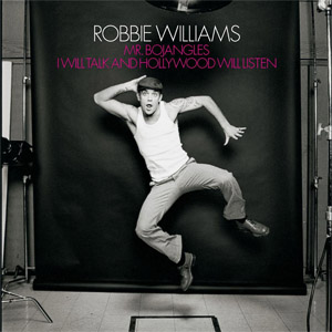 Álbum Mr. Bojangles / I Will Talk And Hollywood Will Listen de Robbie Williams
