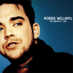 Álbum Old Before I Die de Robbie Williams