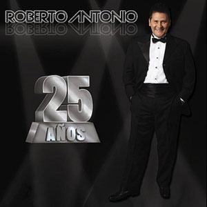 Álbum 25 Años de Roberto Antonio