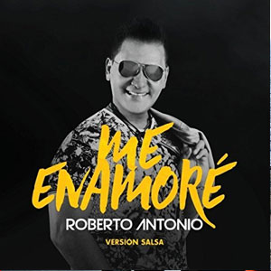 Álbum Me Enamoré (Salsa) de Roberto Antonio