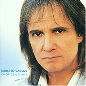 Álbum Amor Sem Límite de Roberto Carlos