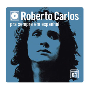 Álbum Pra Sempre Em Espanhol, Vol. 1 de Roberto Carlos