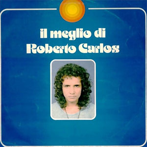 Álbum Il Meglio di Roberto Carlos de Roberto Carlos