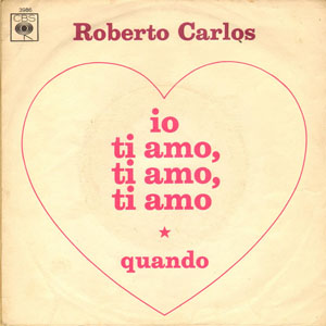 Álbum Io Ti Amo, Ti Amo, Ti Amo / Quando de Roberto Carlos
