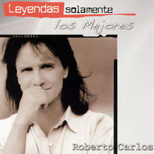 Álbum Leyendas Solamente: Los Mejores de Roberto Carlos