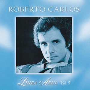 Álbum Línea Azul (Desahogo), Vol. 5 de Roberto Carlos