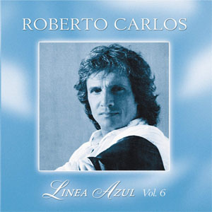 Álbum Línea Azul, Vol. 6 de Roberto Carlos