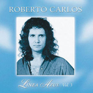 Álbum Línea Azul: Yo Te Recuerdo, Vol. 3 de Roberto Carlos