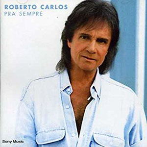 Álbum Pra Sempre de Roberto Carlos