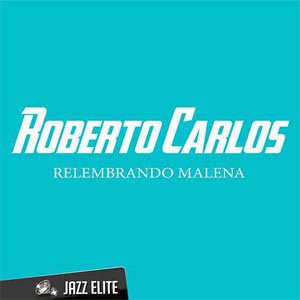 Álbum Relembrando Malena de Roberto Carlos
