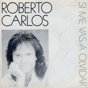 Álbum Si Me Vas A Olvidar de Roberto Carlos