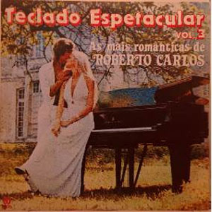 Álbum Teclado Espetacular - As Mais Românticas de Roberto Carlos 