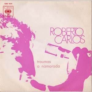 Álbum Traumas / A Namorada de Roberto Carlos