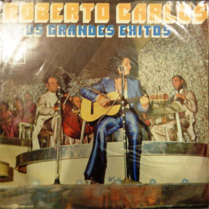 Álbum y Sus Grandes Éxitos de Roberto Carlos