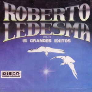 Álbum 15 Grandes Éxitos Vol. II de Roberto Ledesma