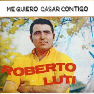 Álbum Me Quiero Casar Contigo de Roberto Luti